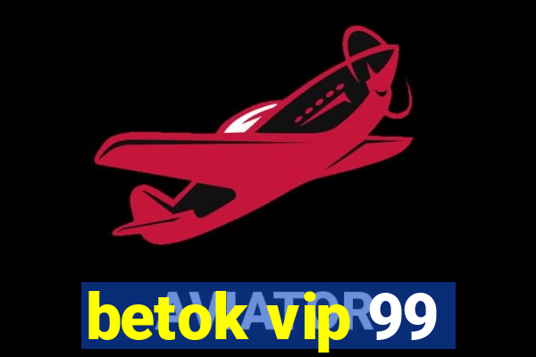 betok vip 99